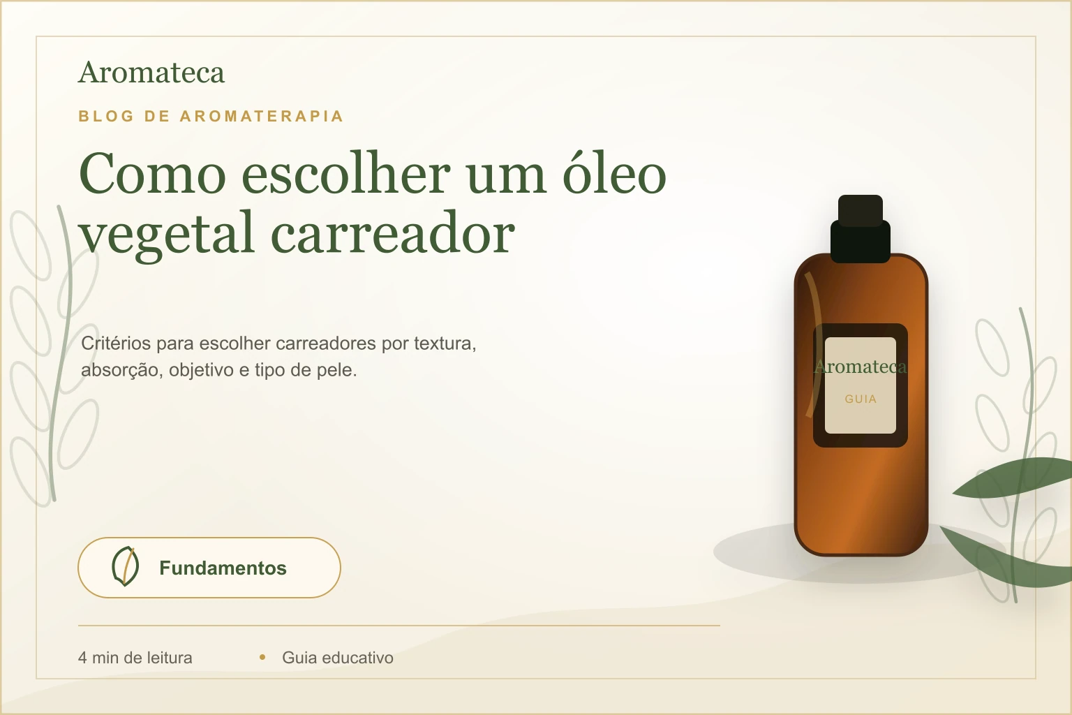 Capa do blog Aromateca para o artigo Como escolher um óleo vegetal carreador