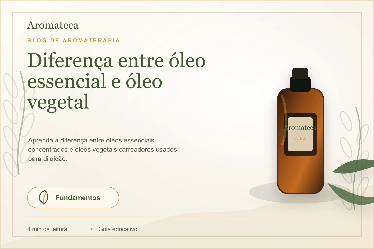 Capa do blog Aromateca para o artigo Diferença entre óleo essencial e óleo vegetal